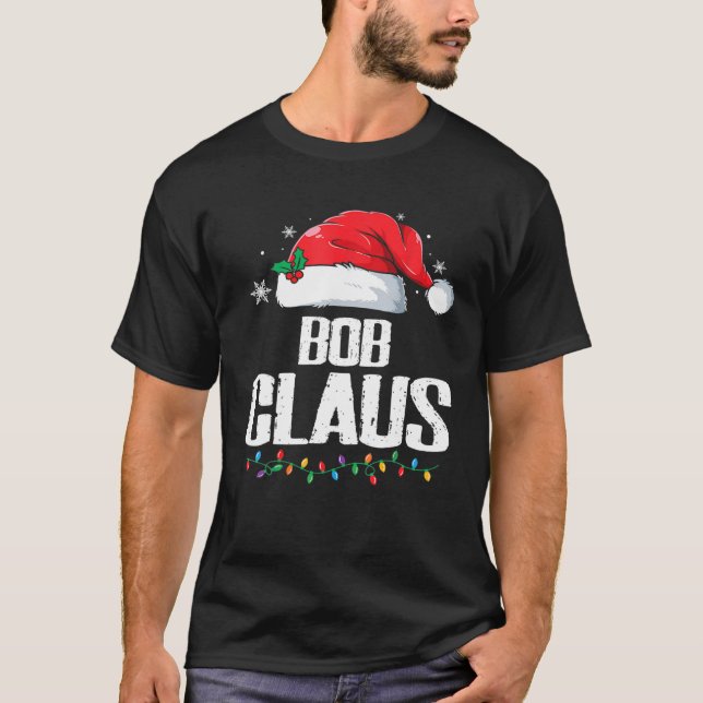 Funny Santa Bob Claus Weihnachts-Matchfamilie T-Shirt (Vorderseite)