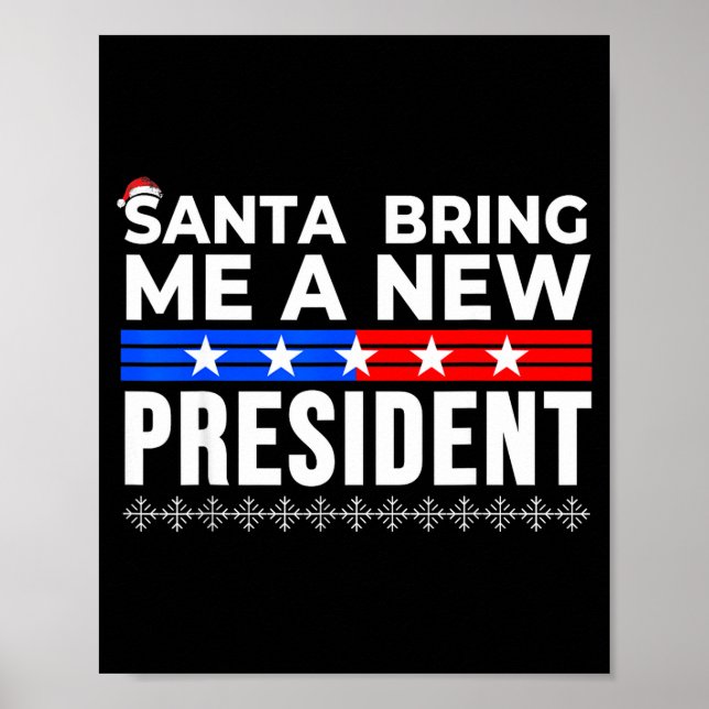 Funny Santa Bring Me A New President Liberal Democ Poster (Vorne)