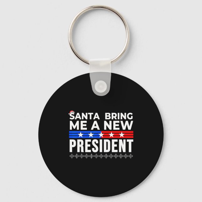 Funny Santa Bring Me A New President Liberal Democ Schlüsselanhänger (Vorderseite)