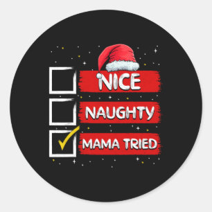 Funny Santa Claus Nice Naughty Mama Tried Christma Runder Aufkleber