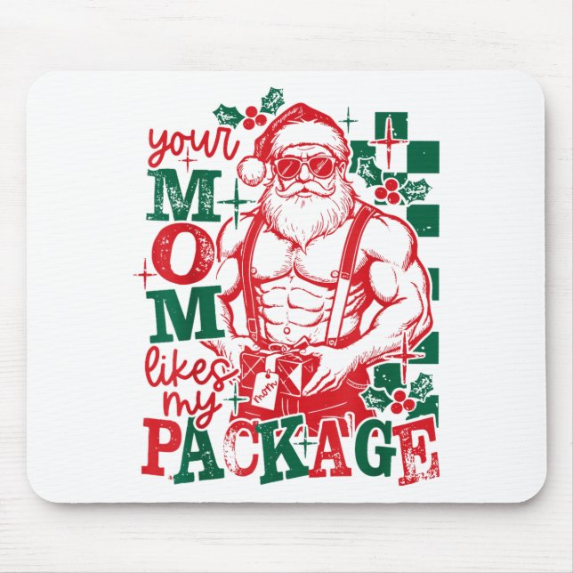 Funny Santa Claus Your Mom Like My Package Christm Mousepad (Vorne)