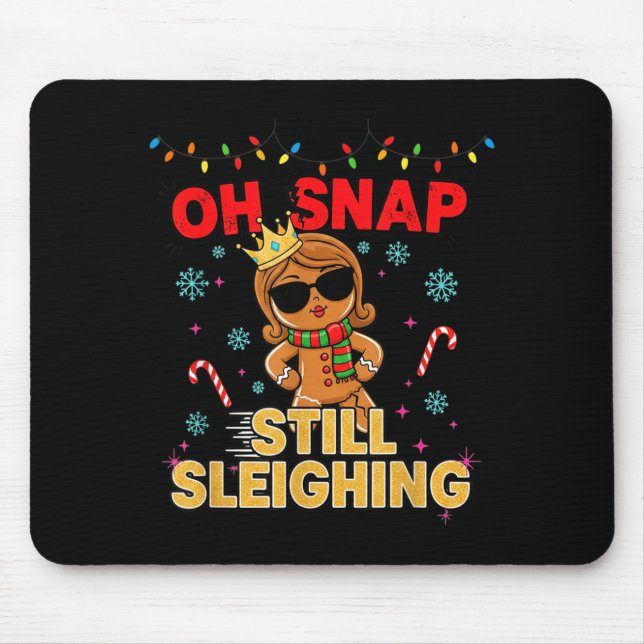 Funny Santa Gingerbread Oh Snap. Still Sleighing C Mousepad (Vorne)