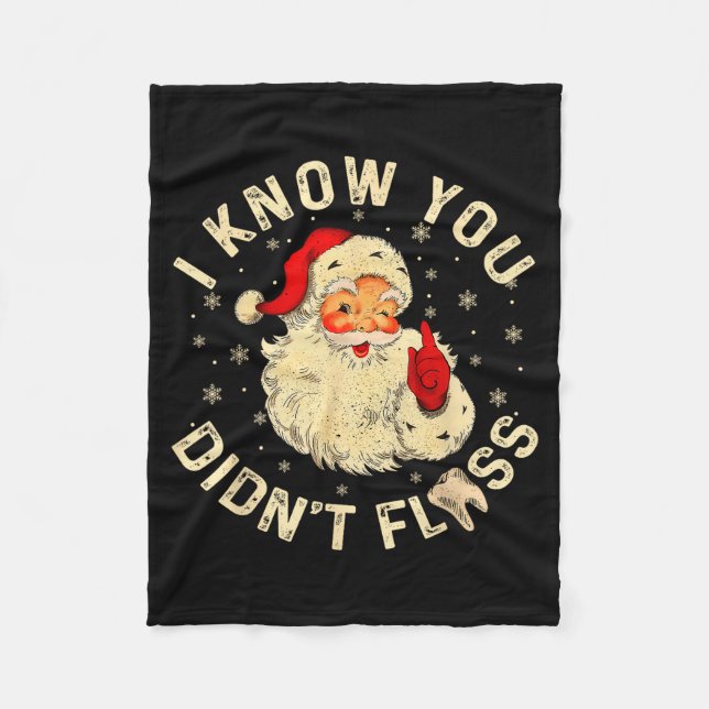 Funny Santa I Know You Didn't Floss Dentist Dental Fleecedecke (Vorderseite)