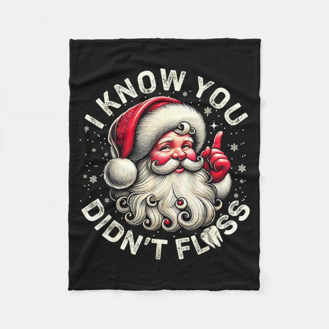 Funny Santa I Know You Didn't Floss Dentist Dental Fleecedecke (Vorderseite)