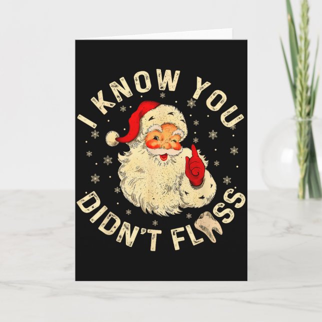 Funny Santa I Know You Didn't Floss Dentist Dental Karte (Vorderseite)