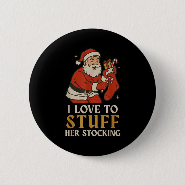 Funny Santa I Love To Stuff Her Stock Jingle His B Button (Vorderseite)