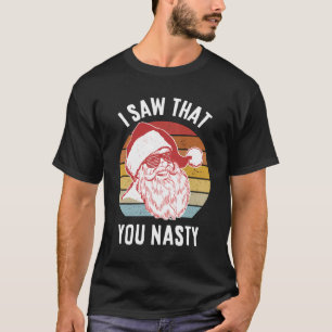 Funny Santa I sah, dass du Eklig hast T-Shirt