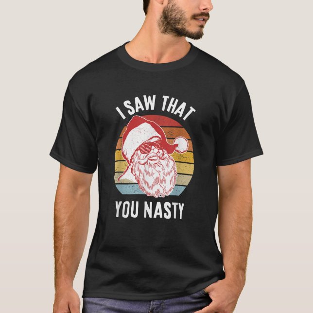 Funny Santa I sah, dass du Eklig hast T-Shirt (Vorderseite)