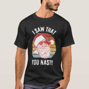 Funny Santa I sah, dass du Eklig hast T-Shirt
