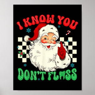 Funny Santa I weiß, dass du gestorben Floss Zahnar Poster