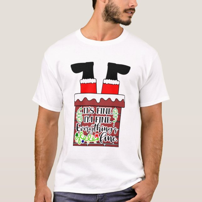 Funny Santa- I'm Fine. Everything is Fine T-Shirt (Vorderseite)