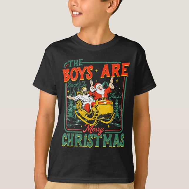 Funny Santa Jesus The Boys Are Back In Town Merry  T-Shirt (Vorderseite)