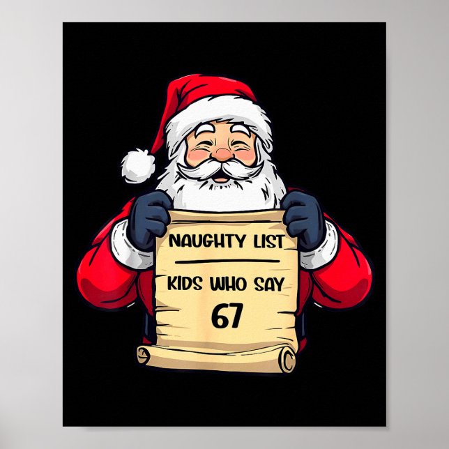 Funny Santa Naughty List Kids Who Say 67 Christmas Poster (Vorne)