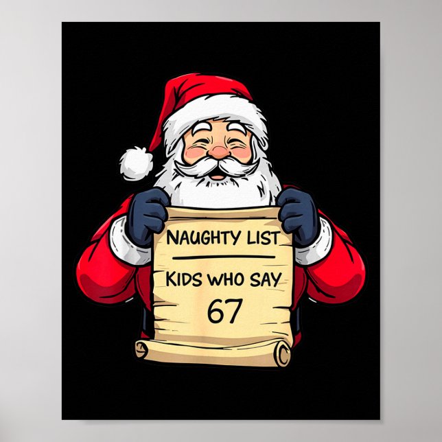 Funny Santa Naughty List Kids Who Say 67 Christmas Poster (Vorne)