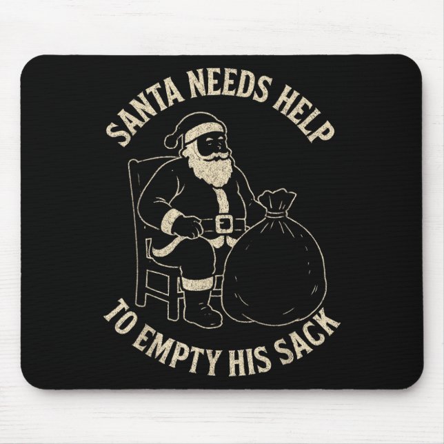 Funny Santa Needs Help To Empty His Sack Adult Hum Mousepad (Vorne)