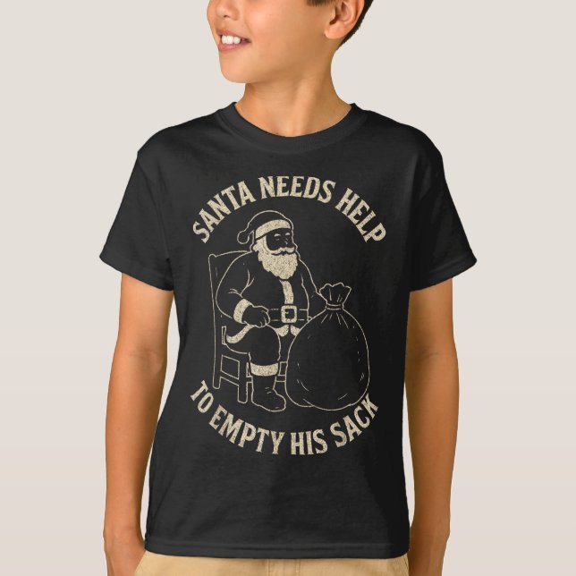 Funny Santa Needs Help To Empty His Sack Adult Hum T-Shirt (Vorderseite)