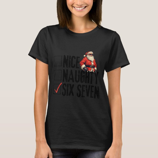 Funny Santa Nice Naughty Six Seven Meme 67 Christm T-Shirt (Vorderseite)