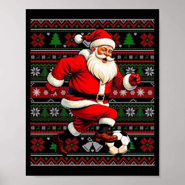 Funny Santa Playing Soccer Ugly Christmas Sweater  Poster (Vorne)