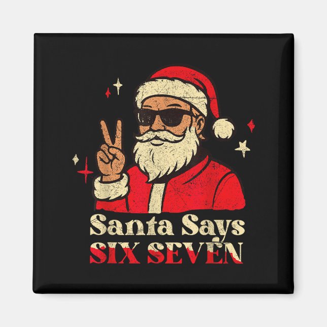 Funny Santa Says Six Seven 67 Meme Christmas Holid Magnet (Vorne)