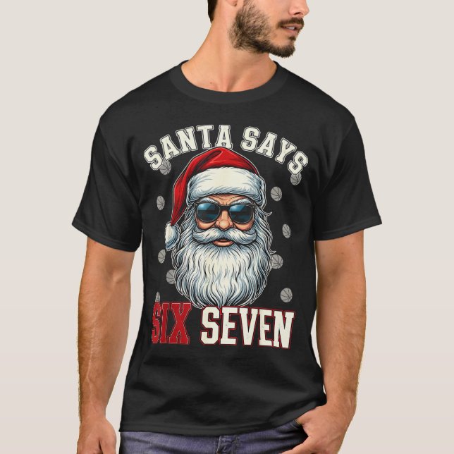 Funny Santa Says Six Seven Christmas 67 Meme Baske T-Shirt (Vorderseite)