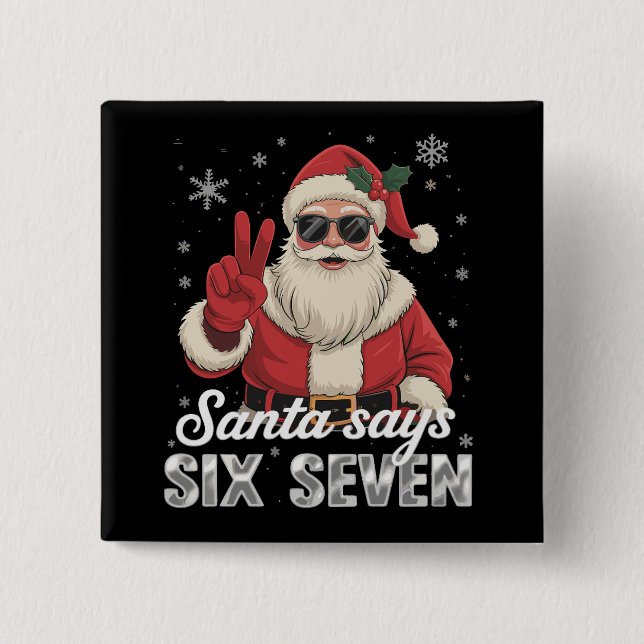 Funny Santa Says Six Seven Christmas 67 Meme Xmas Button (Vorderseite)