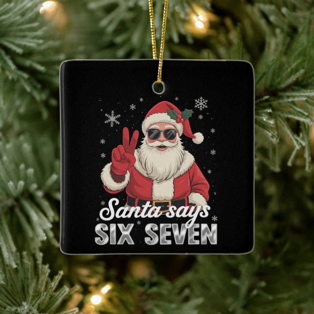 Funny Santa Says Six Seven Christmas 67 Meme Xmas Keramikornament (Baum)