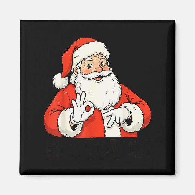 Funny Santa Says Six Seven Christmas 67 Meme Xmas  Magnet (Vorne)
