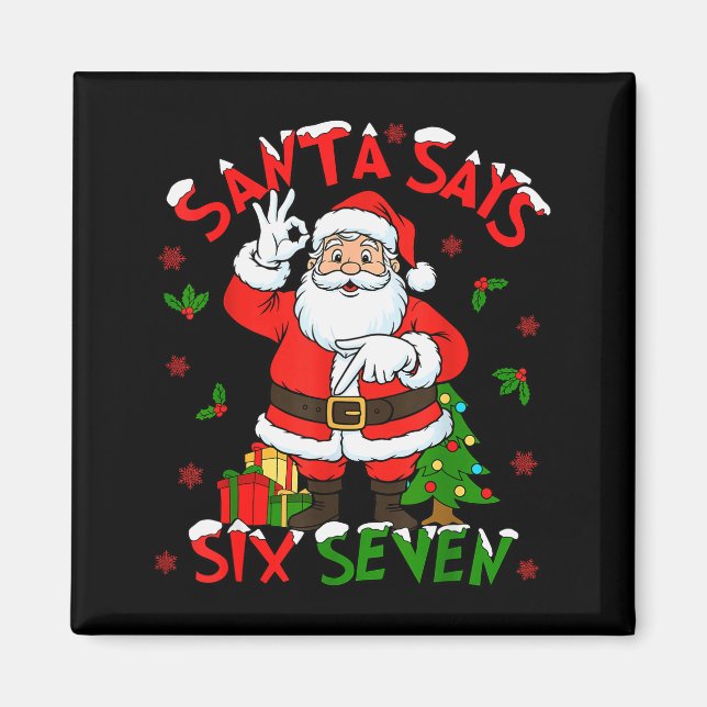 Funny Santa Says Six Seven Christmas 67 Meme Xmas  Magnet (Vorne)