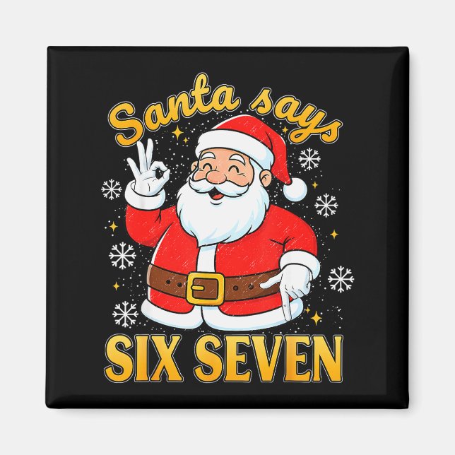 Funny Santa Says Six Seven Christmas 67 Meme Xmas  Magnet (Vorne)