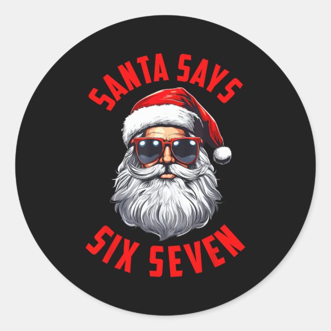 Funny Santa Says Six Seven Christmas 67 Meme Xmas  Runder Aufkleber (Vorderseite)