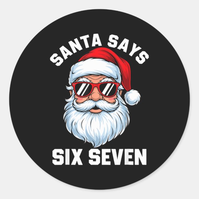 Funny Santa Says Six Seven Christmas 67 Meme Xmas  Runder Aufkleber (Vorderseite)