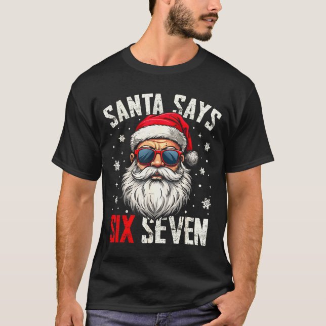 Funny Santa Says Six Seven Christmas 67 Meme Xmas  T-Shirt (Vorderseite)