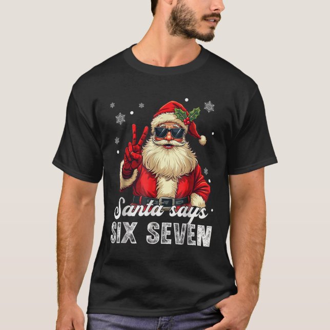 Funny Santa Says Six Seven Christmas 67 Meme Xmas  T-Shirt (Vorderseite)