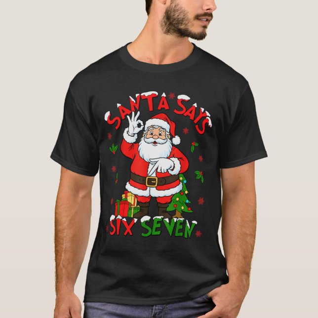 Funny Santa Says Six Seven Christmas 67 Meme Xmas  T-Shirt (Vorderseite)