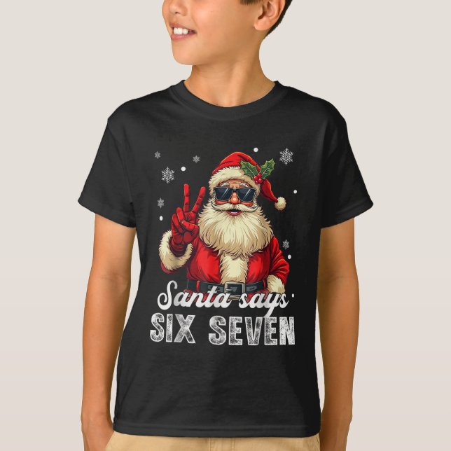 Funny Santa Says Six Seven Christmas 67 Meme Xmas  T-Shirt (Vorderseite)