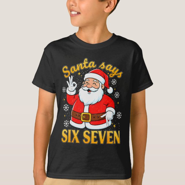 Funny Santa Says Six Seven Christmas 67 Meme Xmas  T-Shirt (Vorderseite)