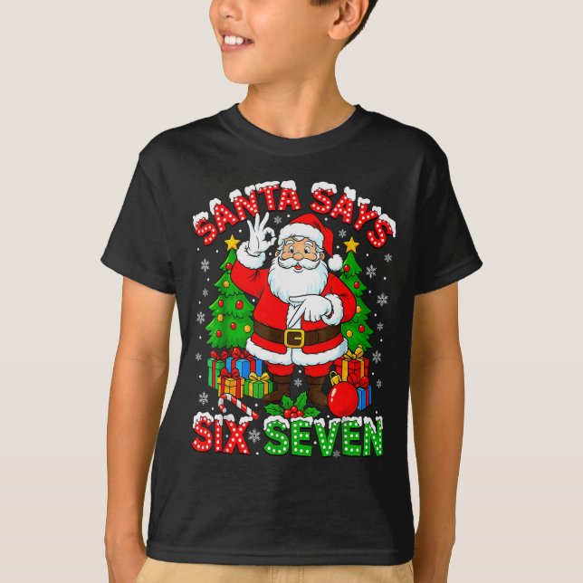 Funny Santa Says Six Seven Christmas 67 Meme Xmas  T-Shirt (Vorderseite)