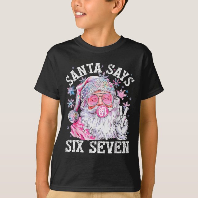 Funny Santa Says Six Seven Christmas 67 Meme Xmas  T-Shirt (Vorderseite)