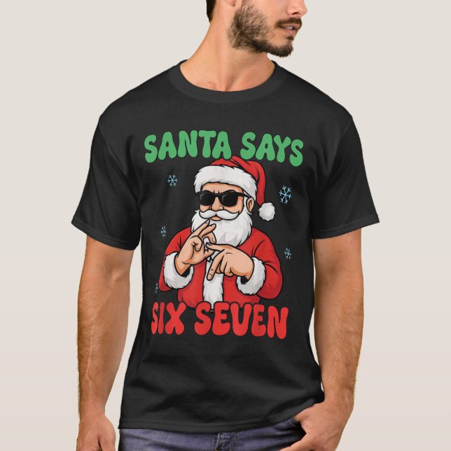 Funny Santa Says Six Seven Meme Christmas Viral Nu T-Shirt (Vorderseite)