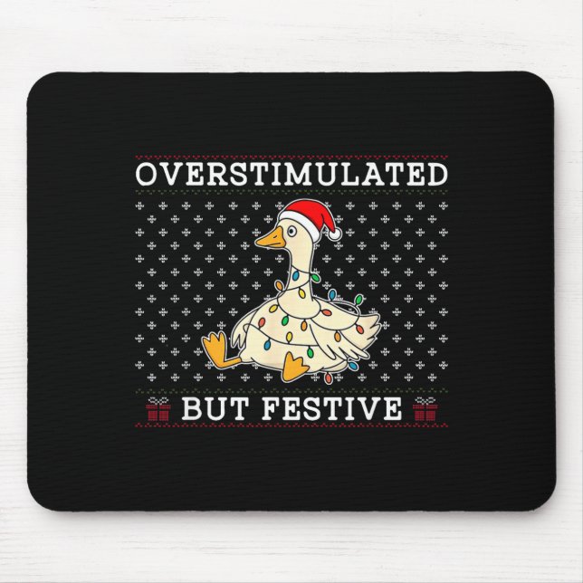 Funny Santa Silly Goose Overstimulated But Festive Mousepad (Vorne)