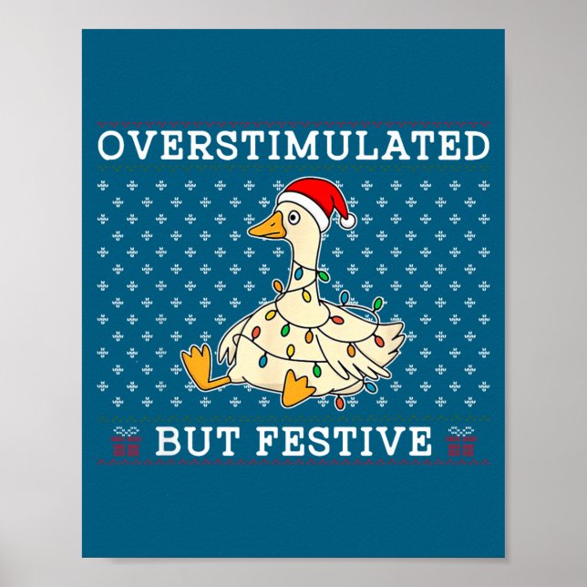 Funny Santa Silly Goose Overstimulated But Festive Poster (Vorne)