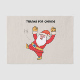 Funny santa thanks for coming seidenpapier