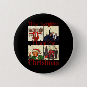 Funny Santa Trump Ich habe alles, was ich für Chr  Button