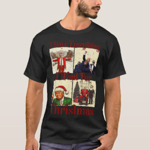 Funny Santa Trump Ich habe alles, was ich für Chr  T-Shirt