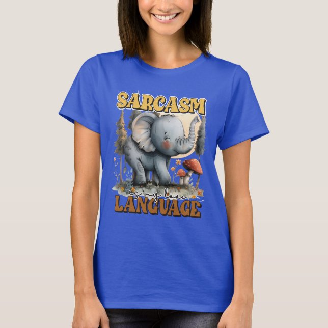 Funny Sarcasm Elefant Worart T-Shirt (Vorderseite)