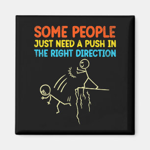 Funny Sarcasm Graphic - Einige Leute brauchen nur Magnet