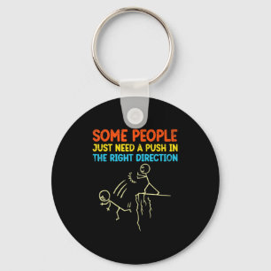 Funny Sarcasm Graphic - Einige Leute brauchen nur Schlüsselanhänger