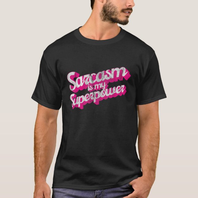 Funny Sarcasm ist mein superpower Shirt Sarcasm T  (Vorderseite)