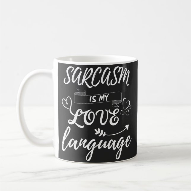 Funny Sarcasm ist meine Liebe Kaffeetasse (Links)