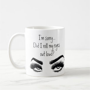 Funny Sarcasm Quotes Roll My Eyes  Kaffeetasse